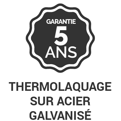 Garantie 5 ans Thermolaquage sur acier galvanisé